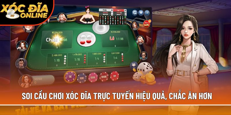 Soi cầu chơi xóc đĩa trực tuyến hiệu quả, chắc ăn hơn