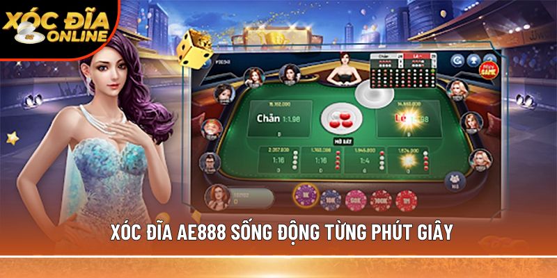 Xóc đĩa AE888 sống động từng phút giây