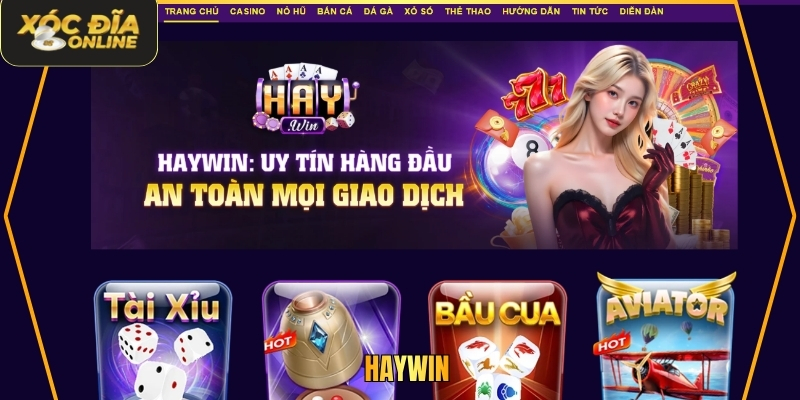 HAYWIN - Ứng Dụng Xóc Đĩa Đang Được Săn Đón Nhất